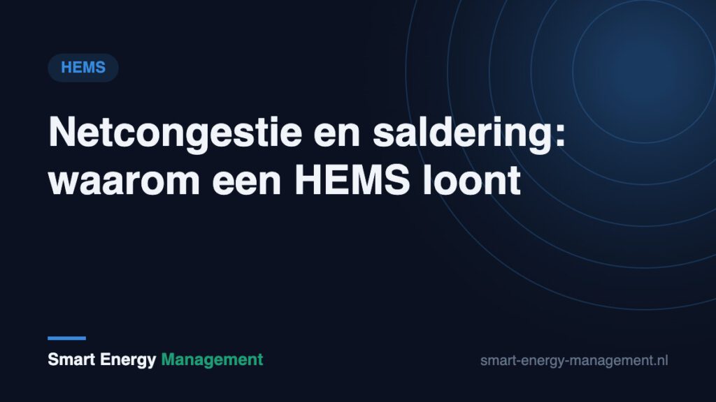 Netcongestie en saldering: waarom een HEMS loont