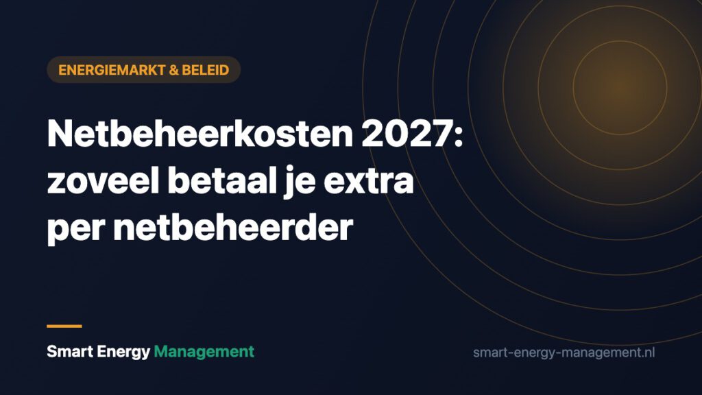 Netbeheerkosten 2027: zoveel betaal je extra per netbeheerder
