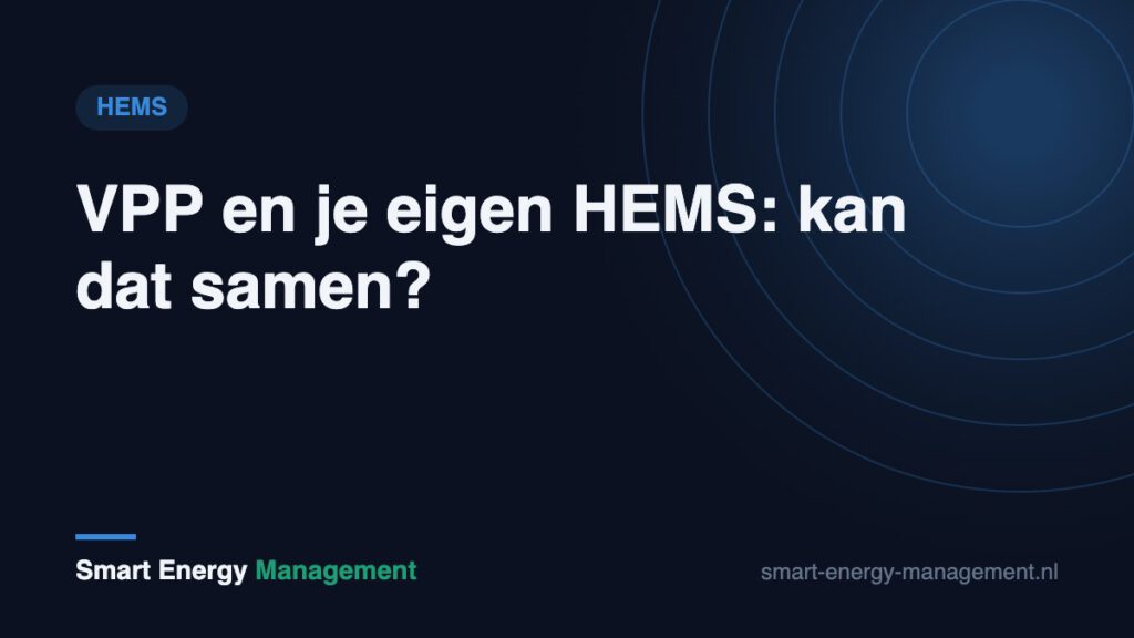 VPP en je eigen HEMS: kan dat samen?
